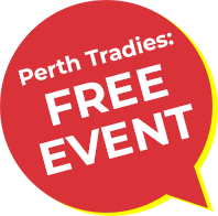 Perth Tradies: FREE EVENT